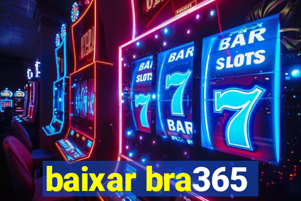 baixar bra365